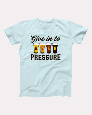 Give In To Beer Pressure Adult Unisex T-Shirt - Twisted Gorilla