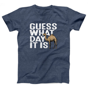 Guess What Day It Is Adult Unisex T-Shirt - Twisted Gorilla