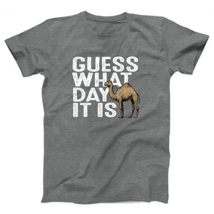 Guess What Day It Is Adult Unisex T-Shirt - Twisted Gorilla