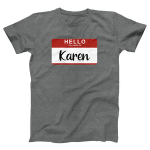 Hello My Name Is Karen Adult Unisex T-Shirt Twisted Gorilla