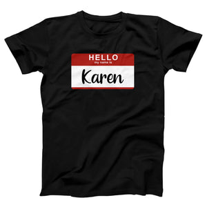 Hello My Name Is Karen Adult Unisex T-Shirt Twisted Gorilla