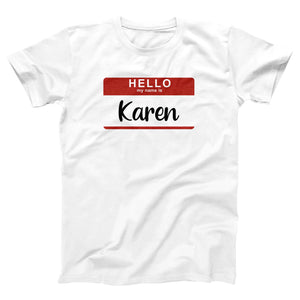 Hello My Name Is Karen Adult Unisex T-Shirt Twisted Gorilla