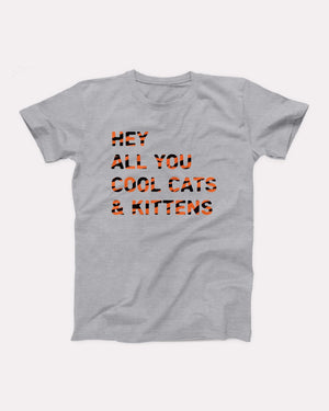 Hey All You Cool Cats And Kittens Adult Unisex T-Shirt Twisted Gorilla