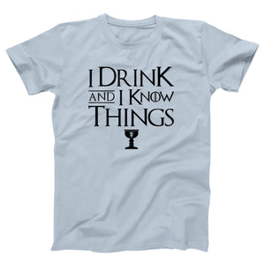 I Drink And I Know Things Adult Unisex T-Shirt Twisted Gorilla