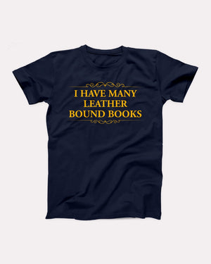 I Have Many Leather Bound Books Adult Unisex T-Shirt - Twisted Gorilla