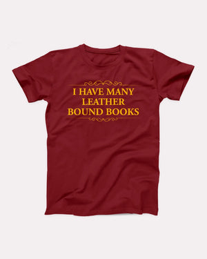 I Have Many Leather Bound Books Adult Unisex T-Shirt - Twisted Gorilla
