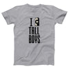 I Love Tall Boys Adult Unisex T-Shirt - Twisted Gorilla