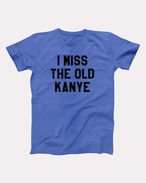 I Miss The Old Kanye Adult Unisex T-Shirt - Twisted Gorilla