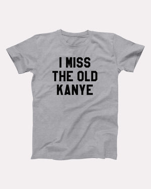 I Miss The Old Kanye Adult Unisex T-Shirt - Twisted Gorilla