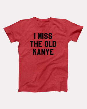 I Miss The Old Kanye Adult Unisex T-Shirt - Twisted Gorilla