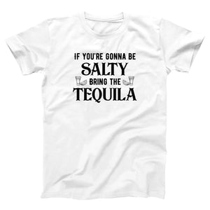 If You're Gonna Be Salty Adult Unisex T-Shirt - Twisted Gorilla