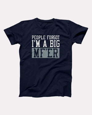 I'm A Big MF'ER Adult Unisex T-Shirt - Twisted Gorilla