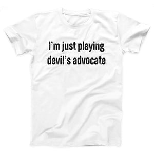 I'm Just Playing Devil's Advocate Adult Unisex T-Shirt - Twisted Gorilla