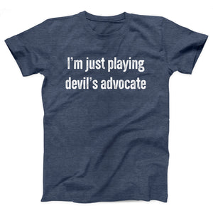 I'm Just Playing Devil's Advocate Adult Unisex T-Shirt - Twisted Gorilla