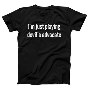 I'm Just Playing Devil's Advocate Adult Unisex T-Shirt - Twisted Gorilla