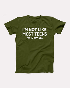 I'm Not Like Most Teens Adult Unisex T-Shirt - Twisted Gorilla