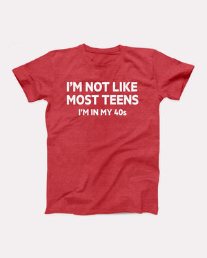 I'm Not Like Most Teens Adult Unisex T-Shirt - Twisted Gorilla