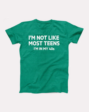 I'm Not Like Most Teens Adult Unisex T-Shirt - Twisted Gorilla