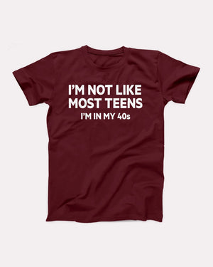 I'm Not Like Most Teens Adult Unisex T-Shirt - Twisted Gorilla