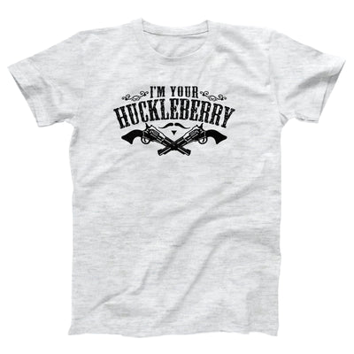 I'm Your Huckleberry Adult Unisex T-Shirt