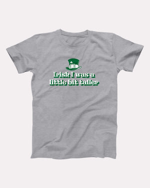 Irish I Was A Little Bit Taller Adult Unisex T-Shirt - Twisted Gorilla