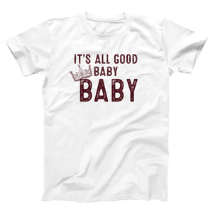 It's All Good Baby Baby Adult Unisex T-Shirt - Twisted Gorilla