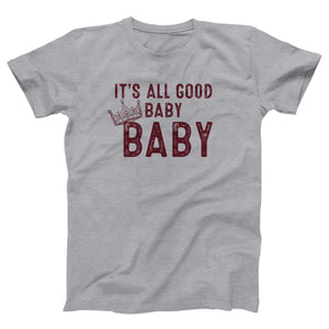 It's All Good Baby Baby Adult Unisex T-Shirt - Twisted Gorilla