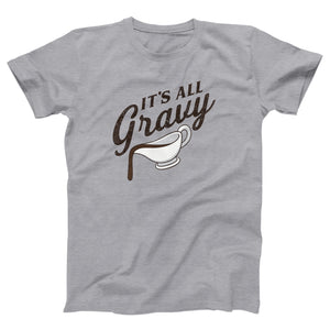 It's All Gravy Adult Unisex T-Shirt - Twisted Gorilla