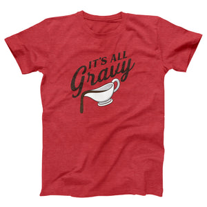 It's All Gravy Adult Unisex T-Shirt - Twisted Gorilla