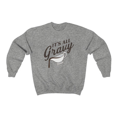 It's All Gravy Sweatshirt - Twisted Gorilla