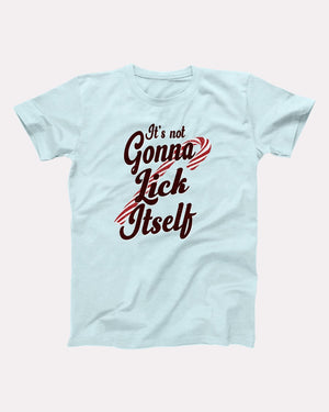 It's Not Gonna Lick Itself Adult Unisex T-Shirt - Twisted Gorilla