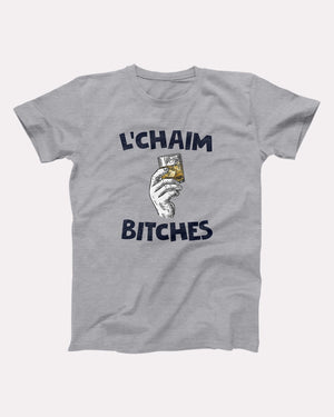 L'Chaim Bitches Adult Unisex T-Shirt - Twisted Gorilla