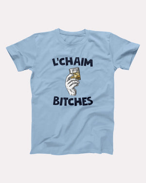 L'Chaim Bitches Adult Unisex T-Shirt - Twisted Gorilla
