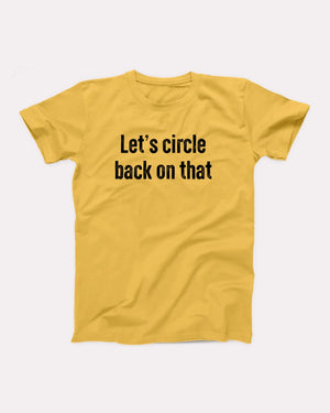 Let's Circle Back On That Adult Unisex T-Shirt - Twisted Gorilla