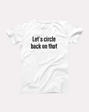 Let's Circle Back On That Adult Unisex T-Shirt - Twisted Gorilla
