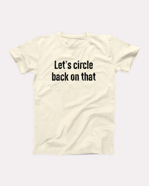 Let's Circle Back On That Adult Unisex T-Shirt - Twisted Gorilla