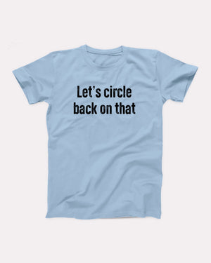 Let's Circle Back On That Adult Unisex T-Shirt - Twisted Gorilla