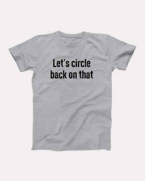 Let's Circle Back On That Adult Unisex T-Shirt - Twisted Gorilla