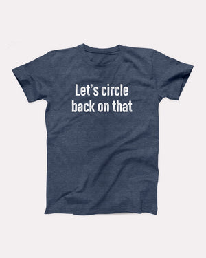 Let's Circle Back On That Adult Unisex T-Shirt - Twisted Gorilla