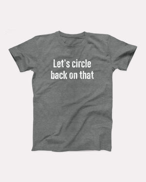 Let's Circle Back On That Adult Unisex T-Shirt - Twisted Gorilla