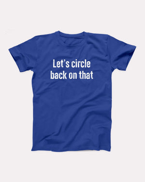 Let's Circle Back On That Adult Unisex T-Shirt - Twisted Gorilla