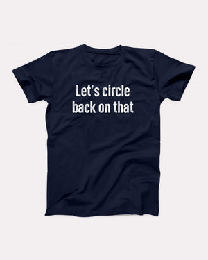 Let's Circle Back On That Adult Unisex T-Shirt - Twisted Gorilla