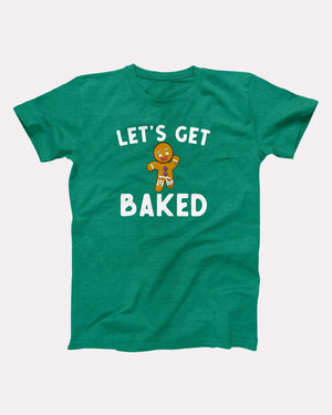 Let's Get Baked Adult Unisex T-Shirt - Twisted Gorilla