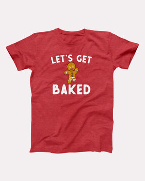 Let's Get Baked Adult Unisex T-Shirt - Twisted Gorilla