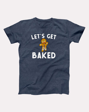 Let's Get Baked Adult Unisex T-Shirt - Twisted Gorilla