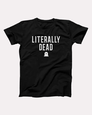 Literally Dead Adult Unisex T-Shirt Twisted Gorilla