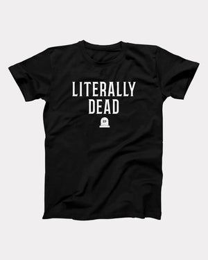 Literally Dead Adult Unisex T-Shirt Twisted Gorilla