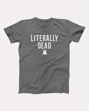 Literally Dead Adult Unisex T-Shirt Twisted Gorilla
