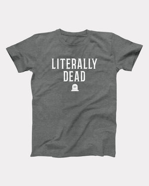 Literally Dead Adult Unisex T-Shirt Twisted Gorilla