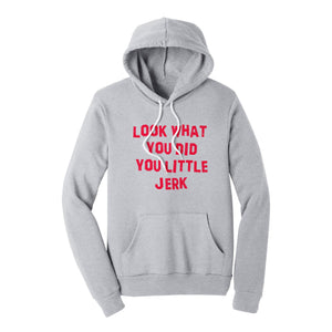 Look What You Did You Little Jerk Hoodie - Twisted Gorilla